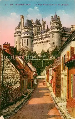 AK / Ansichtskarte Pierrefonds_Oise Rue Notre Dame et le chateau Pierrefonds Oise