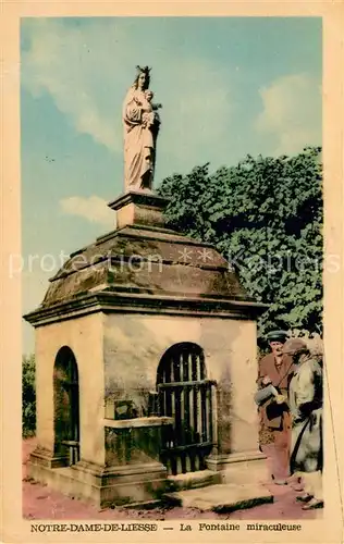 AK / Ansichtskarte Notre_Dame_de_Liesse Fontaine miraculeuse Notre_Dame_de_Liesse