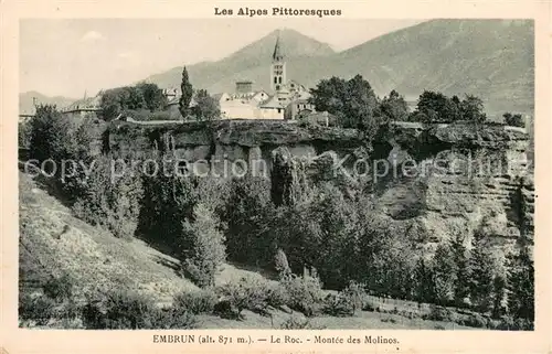 AK / Ansichtskarte Embrun Le Roc Montee des Molinos Embrun