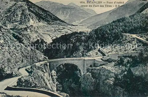 AK / Ansichtskarte Briancon Pont d Asfeld Route du Fort des Tetes Briancon