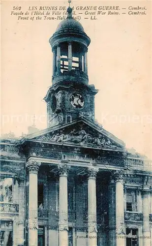 AK / Ansichtskarte Cambrai Facade de l Hotel de Ville Ruines Grande Guerre Truemmer 1. Weltkrieg Cambrai