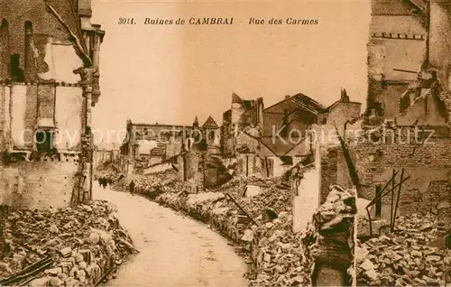 AK / Ansichtskarte Cambrai Rue des Carmes Ruines Grande Guerre Truemmer 1. Weltkrieg Cambrai