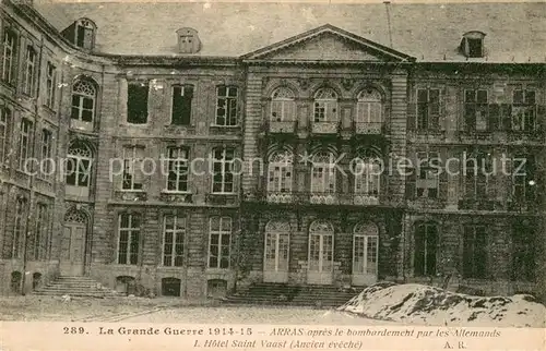 AK / Ansichtskarte Arras_Pas de Calais apres le bombardement par les Allemands Hotel Saint Vaast Ruines Grande Guerre Truemmer 1. Weltkrieg Arras_Pas de Calais