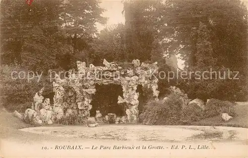 AK / Ansichtskarte Roubaix Parc Barbieux et la Grotte Roubaix