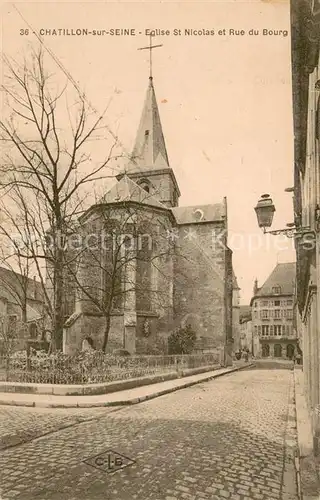 AK / Ansichtskarte Chatillon sur Seine Eglise Saint Nicolas et Rue du Bourg Chatillon sur Seine