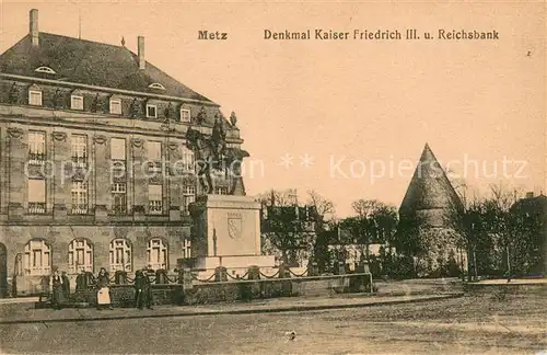 AK / Ansichtskarte Metz_Moselle Denkmal Kaiser Friedrich III und Reichsbank Metz_Moselle