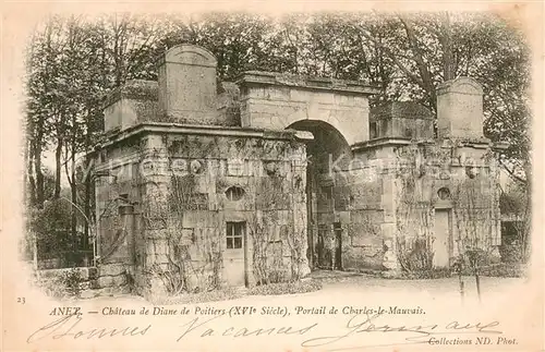 AK / Ansichtskarte Anet Chateau de Diane de Poitiers XVIe siecle Portail de Charles le Mauvais Anet