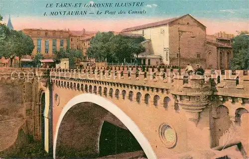 AK / Ansichtskarte Montauban_Tarn et Garonne Pont des Consuls 