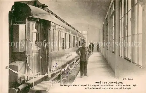 AK / Ansichtskarte Foret_de_Compiegne Le Wagon dans lequel fut signe lArmistice acteullement dans son nouvel hangar Foret_de_Compiegne