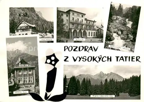 AK / Ansichtskarte Vysokych_Tatier Chata Kamzik Hrebienok Studenovodske vodopady Skupina Lomnickeho stitu Bilikova chata Vysokych Tatier