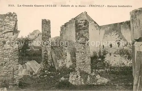 AK / Ansichtskarte Etrepilly_Seine et Marne Maisons bombardees Ruines Grande Guerre 1914 15 Bataille de la Marne Truemmer 1. Weltkrieg Etrepilly Seine et Marne