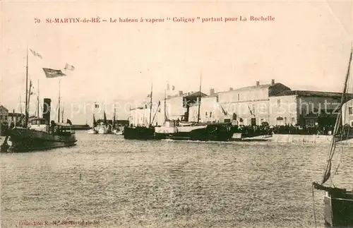AK / Ansichtskarte Saint Martin de Re Bateau a vapeur Coligny partant pour La Rochelle Saint Martin de Re