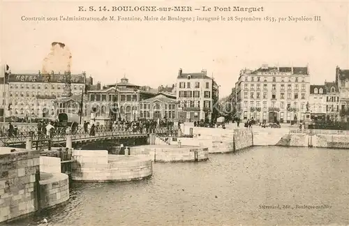 AK / Ansichtskarte Boulogne sur Mer Pont Marquet Boulogne sur Mer