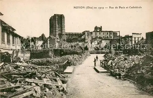 AK / Ansichtskarte Noyon_Oise Rue de Paris et Cathedrale Ruines Grande Guerre Truemmer 1. Weltkrieg Noyon_Oise