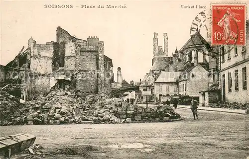 AK / Ansichtskarte Soissons_Aisne Place du Marche Ruines Grande Guerre Truemmer 1. Weltkrieg Soissons Aisne