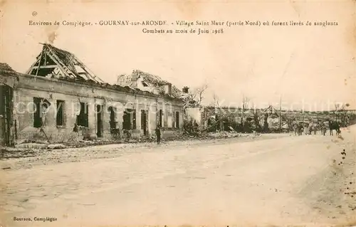 AK / Ansichtskarte Gournay sur Aronde Combats au mois de Juin 1918 Ruines Grande Guerre Truemmer 1. Weltkrieg Gournay sur Aronde