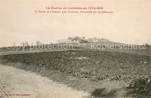 AK / Ansichtskarte Vitrimont Ferme de Leomont bombardee par les Allemands Ruines Grande Guerre Truemmer 1. Weltkrieg Vitrimont