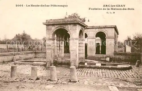 AK / Ansichtskarte Arc les Gray Fontaine de la Maison du Bois Arc les Gray