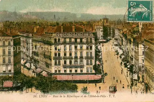 AK / Ansichtskarte Lyon_France Rues de la Republique et de l Hotel de Ville Lyon France