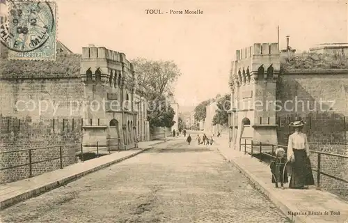 AK / Ansichtskarte Toul_Meurthe et Moselle_Lothringen Porte Moselle Toul_Meurthe et Moselle