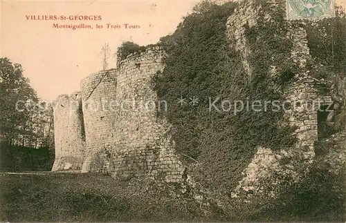 AK / Ansichtskarte Villiers Saint Georges Montaiguillon les trois tours Villiers Saint Georges