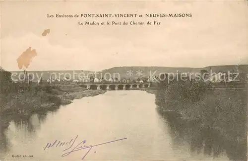 AK / Ansichtskarte Pont Saint Vincent et Neuves Maisons Le Madon et le Pont du Chemin de Fer Pont Saint Vincent