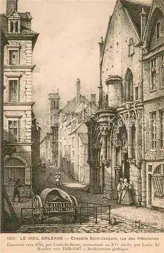 AK / Ansichtskarte Orleans_Loiret Chapelle Saint Jacques rue des Hotelleries Orleans_Loiret
