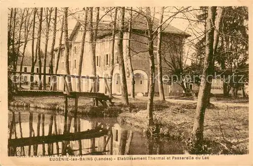AK / Ansichtskarte Eugenie les Bains Etablissement Thermal et Passerelle du Lac Eugenie les Bains
