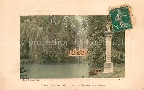 AK / Ansichtskarte Ozoir la Ferriere Pont du Chateau de la Doutre Ozoir la Ferriere