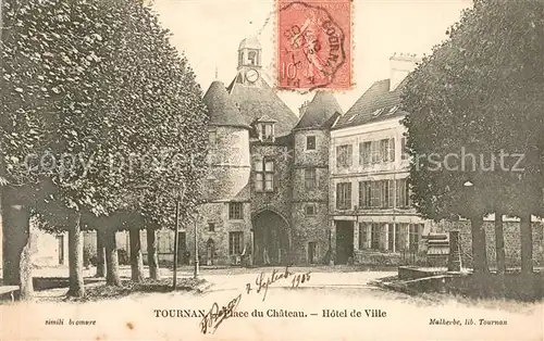 AK / Ansichtskarte Tournan en Brie Place du Chateau Hotel de Ville Tournan en Brie