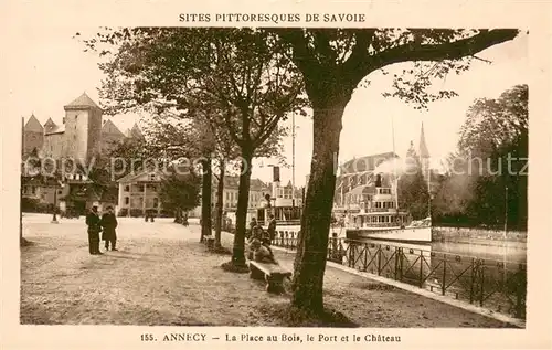 AK / Ansichtskarte Annecy_Haute Savoie La Place au Bois le Port et le Chateau Annecy Haute Savoie