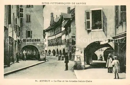 AK / Ansichtskarte Annecy_Haute Savoie La Rue et les Arcades Sainte Claire Annecy Haute Savoie