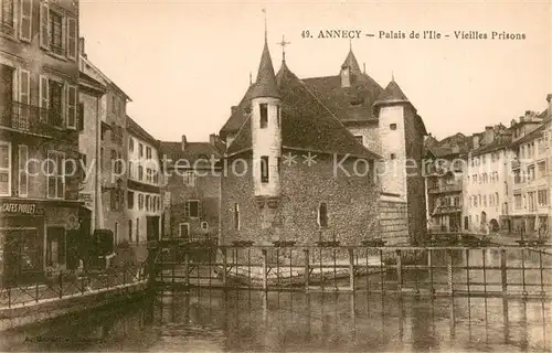 AK / Ansichtskarte Annecy_Haute Savoie Palais de lIle Vieilles Prisons Annecy Haute Savoie