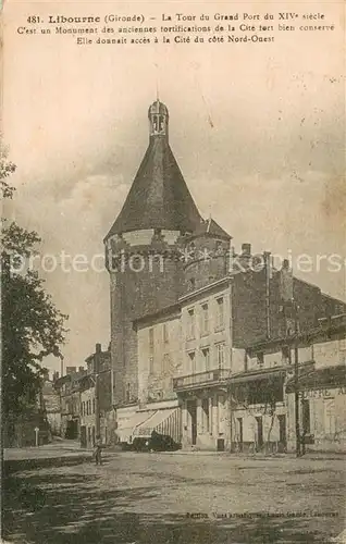 AK / Ansichtskarte Libourne La Tour du Grand Port du XIVe siecle Libourne