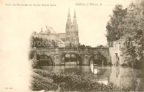AK / Ansichtskarte Chalons sur Marne Pont des Mariniers et Eglise Notre Dame 