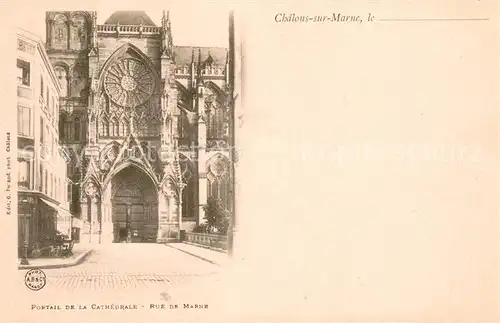 AK / Ansichtskarte Chalons sur Marne Portail de la Cathedrale Rue de Marne 