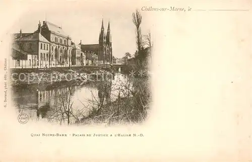 AK / Ansichtskarte Chalons sur Marne Quai Notre Dame Palais de Justice a lEglise ND 