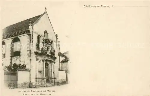 AK / Ansichtskarte Chalons sur Marne Ancienne Chapelle de Vinetz Manutention Militaire 