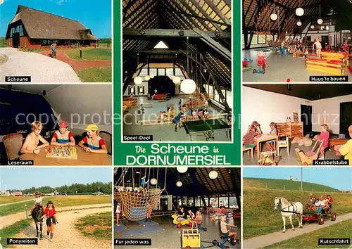 AK / Ansichtskarte Dornumersiel Die Scheune Leseraum Ponyreiten Haeusle bauen Krabbelstube Kutschfahrt Speel Deel Dornumersiel