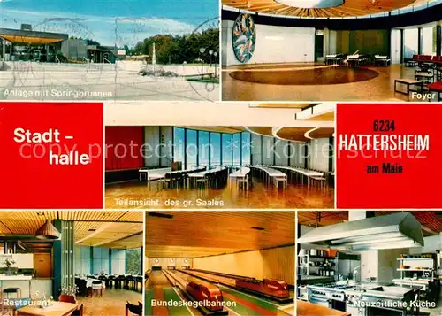 AK / Ansichtskarte Hattersheim_Main Stadthalle Springbrunnen Foyer Saal Restaurant Bundeskegelbahn Kueche Hattersheim Main