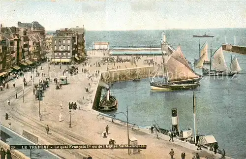 AK / Ansichtskarte Le_Treport Le Quai Francois Ier ou de l Eglise Saint Jacques Port Bateaux Le_Treport