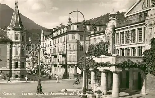 AK / Ansichtskarte Merano_Suedtirol Piazza Vittorio Emanuele col Teatro Merano Suedtirol