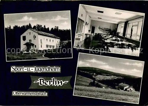 AK / Ansichtskarte Oberwarmensteinach Sport und Jugendheim Berlin Gastraum Panorama Oberwarmensteinach