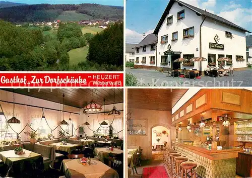 AK / Ansichtskarte Heuzert Gasthof Zur Dorfschaenke Restaurant Bar Landschaftspanorama Heuzert