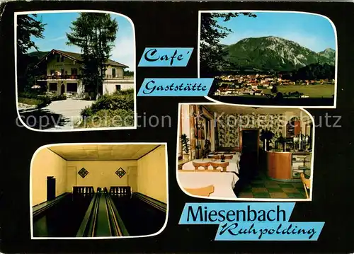 AK / Ansichtskarte Ruhpolding Cafe Gaststaette Miesenbach Kegelbahn Gaststube Panorama Ruhpolding