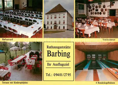 AK / Ansichtskarte Barbing Rathaussaal Vereinszimmer Terrasse mit Kinderspiel Kegelbahnen Barbing