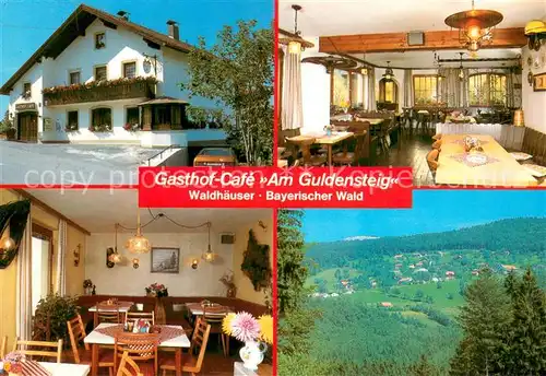 AK / Ansichtskarte Waldhaeuser_Neuschoenau Gasthof Cafe Am Guldensteig Gastraeume Panorama Waldhaeuser Neuschoenau