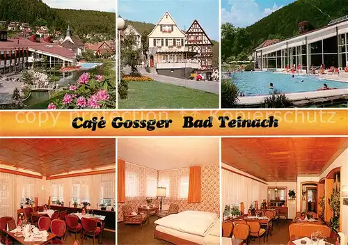 AK / Ansichtskarte Bad_Teinach Zavelstein Cafe Gossger Hotel garni im Schwarzwald Restaurant Freibad Bad_Teinach Zavelstein