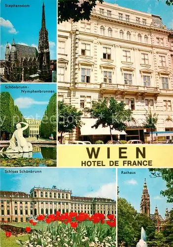 AK / Ansichtskarte Wien Hotel de France Stephansdom Schoenbrunn Nymphenbrunnen Schloss Schoenbrunn Rathaus Wien