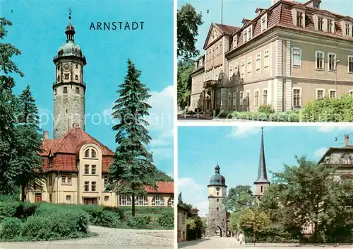 AK / Ansichtskarte Arnstadt_Ilm Neideckturm Schloss jetzt Kunst  und Heimatmuseum Riedtor Arnstadt_Ilm